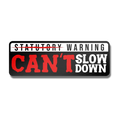 Can't Slow Down Sticker