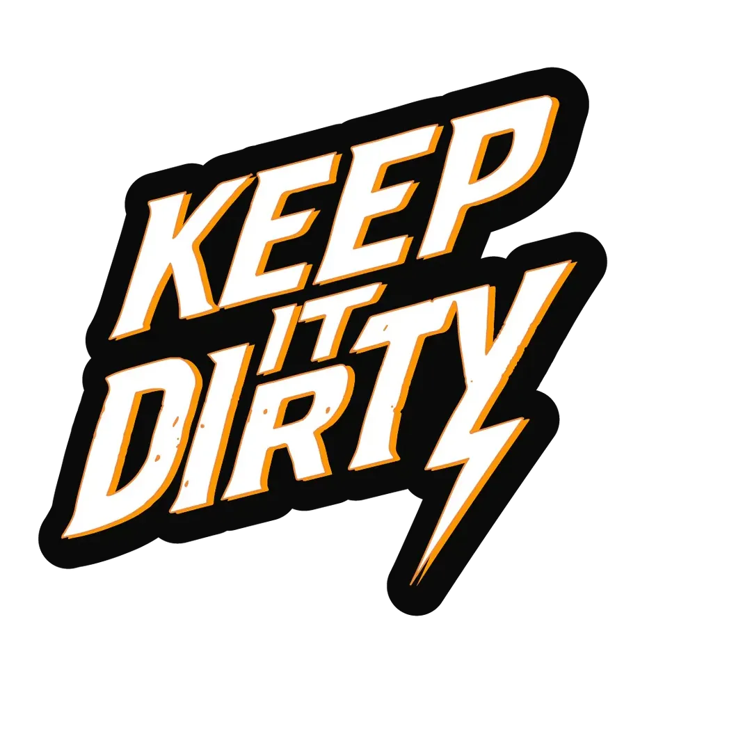 Keep It Dirty Sticker