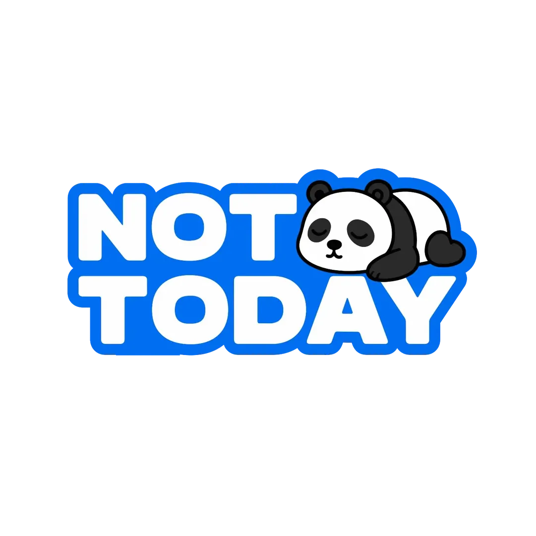Not Today Sticker