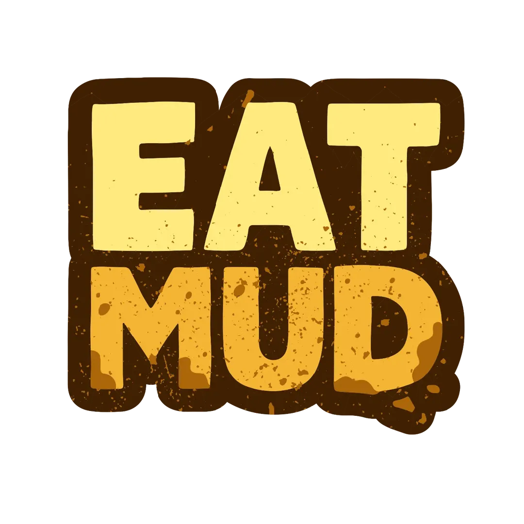 Eat Mud Sticker