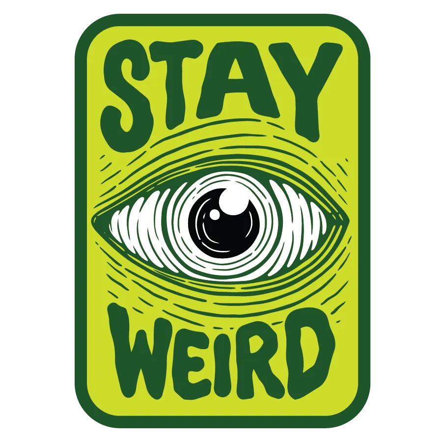 Stay Weird Sticker